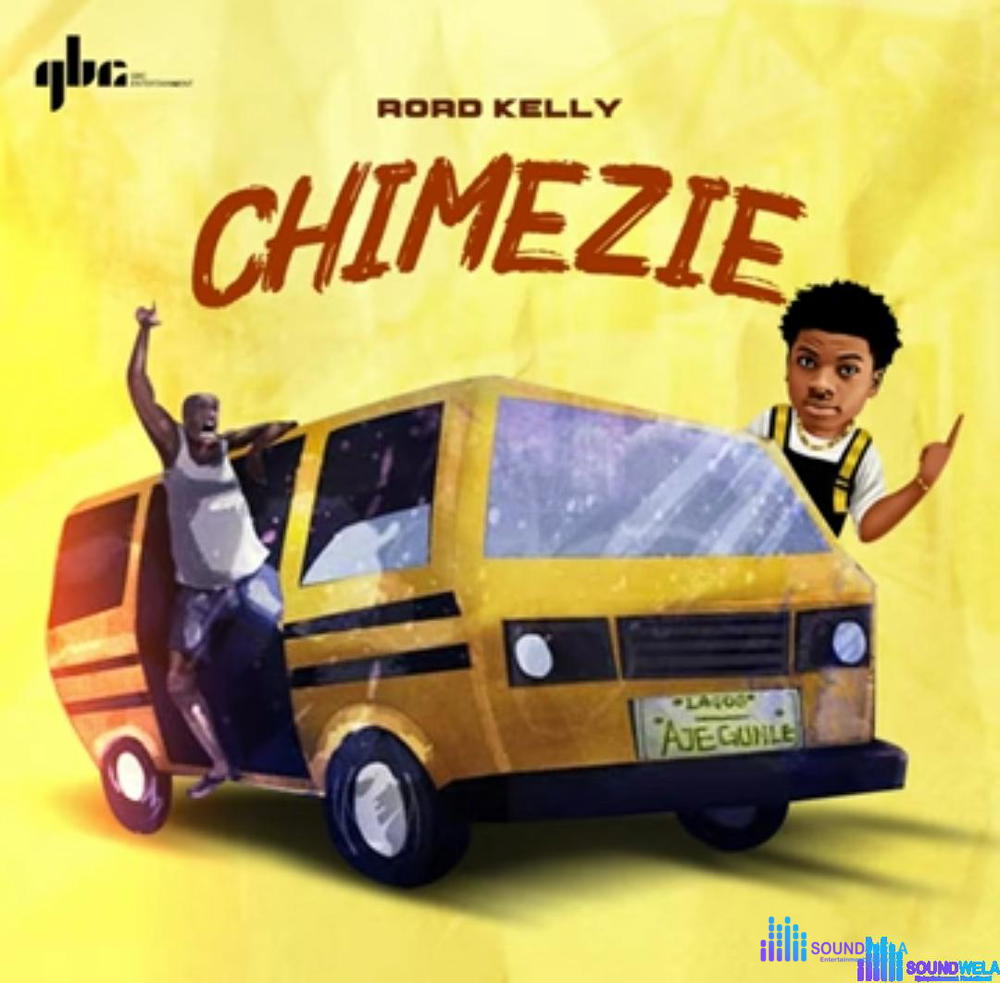Rord Kelly - Chimezie – Rord Kelly Chimezie