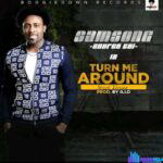 Samsong – Turn Me Around (Street Version) – Samsong – Turn Me Around Street Version