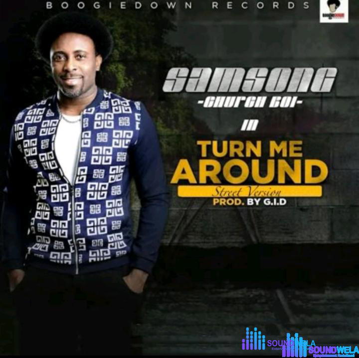 Samsong – Turn Me Around (Street Version) – Samsong – Turn Me Around Street Version