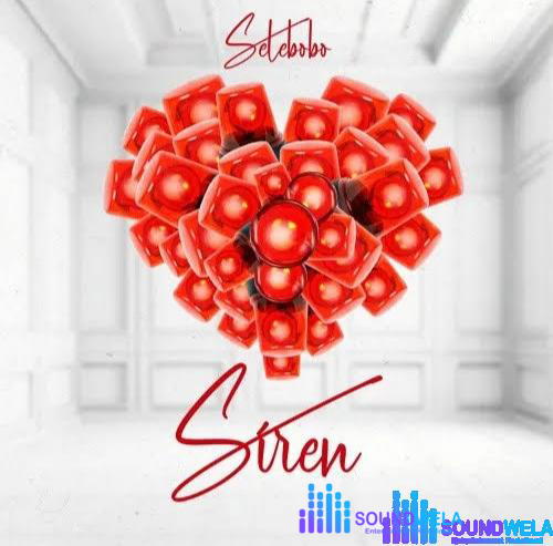 Selebobo – Siren – Selebobo Siren Soundwela