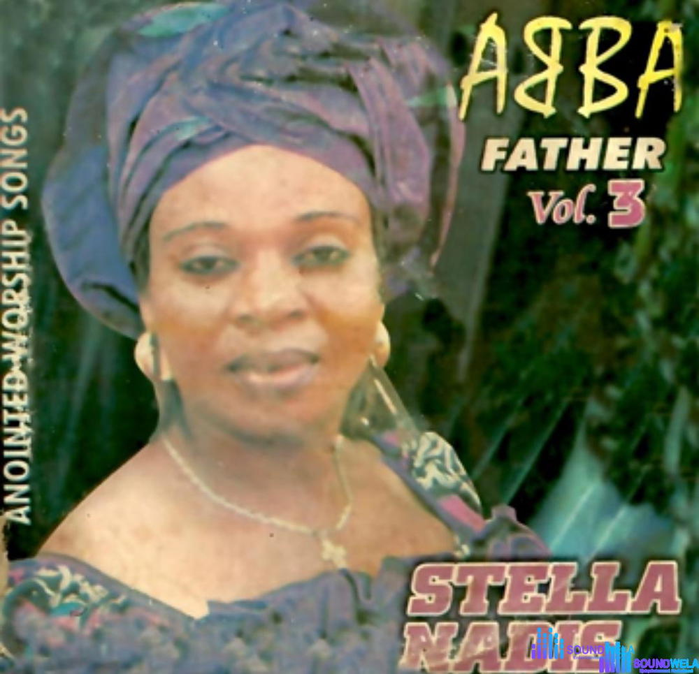Stella Nadis - Abba Father 2 – Stella Nadis Abba Father Soundwela