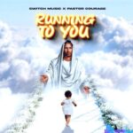 Switch Music – Running To You Ft Pastor Courage – Switch Music – Running To You Ft Pastor Courage