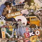 T.I Blaze – Eko – T I BLAZE EKO