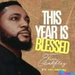 Tim Godfrey – Blessed Year Ft Vin Mokay – Tim Godfrey – Blessed Year