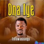 Toluwanisings – Ona Iye – Toluwanisings – Ona Iye