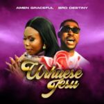 Amen Graceful & Bro Destiny - Urhuese Jesu – Amen Graceful and Bro Destiny Urhuese Jesu