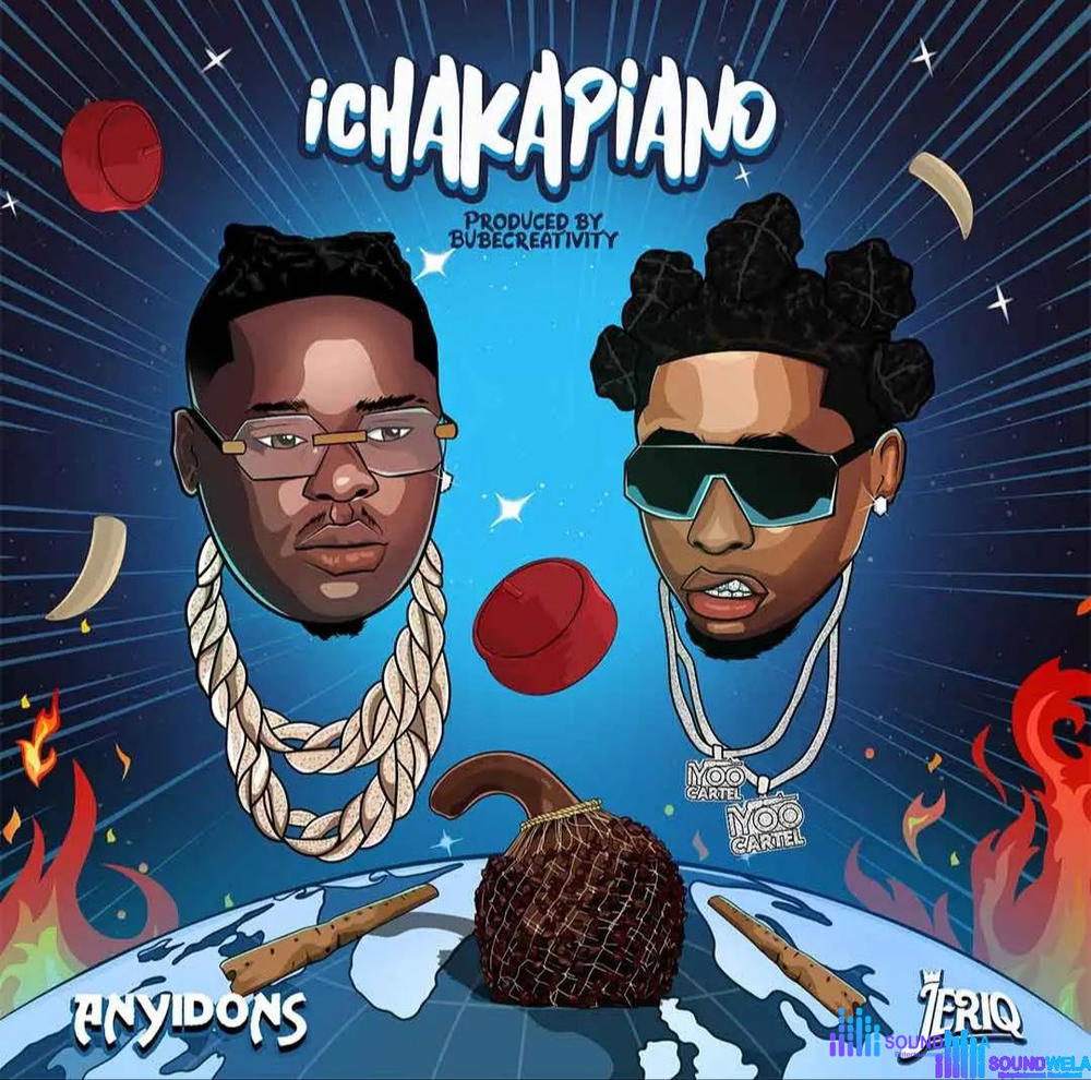 Anyidons – Ichakapiano ft. JeriQ – Anyidons Ichakapiano ft JeriQ