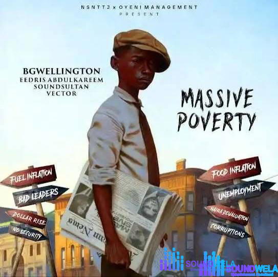 BGwellington – Massive poverty ft. Eedris, Soundsultan & Vector – BGwellington Massive poverty ft Eedris Soundsultan Vector So