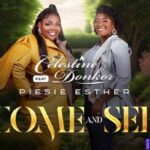Celestine Donkor – Come and See Ft Piesie Esther – Celestine Donkor – Come and See Ft Piesie Esther