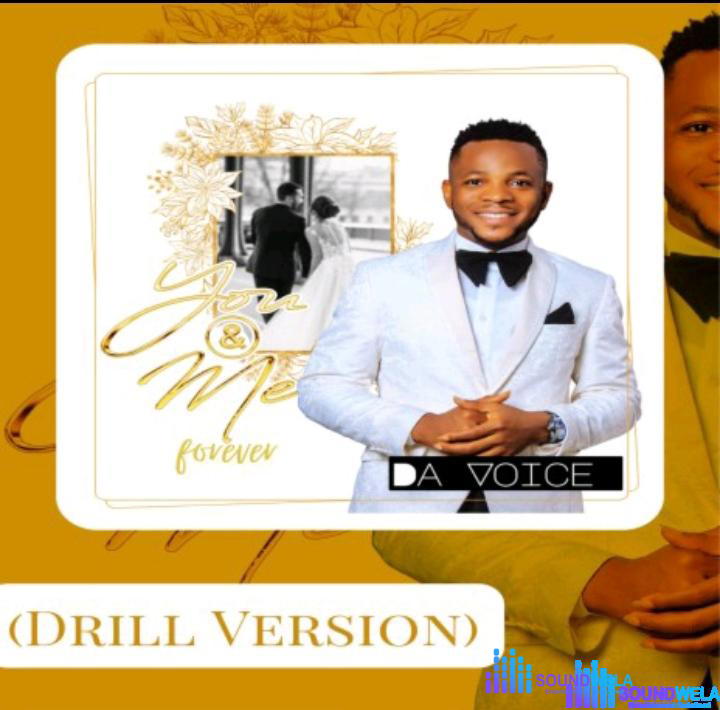 Da Voice – You & Me Forever (Drill) – Da Voice – You Me Forever Drill