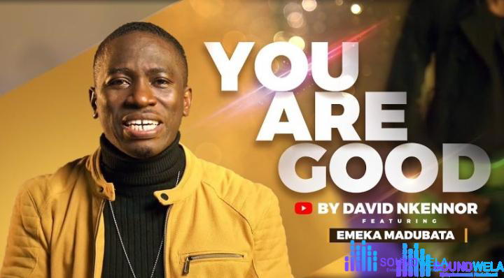 David Nkennor – You Are Good – David Nkennor – You Are Good