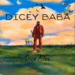 Dice Ailes – Dicey Baba – Dice Ailes Dicey Baba Soundwela