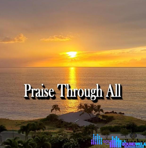 Stanley Okorie – All My Praise – Distrokid – Praise in Tough Times