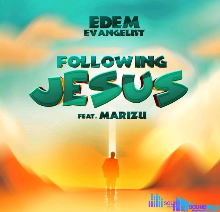 Edem Evangelist – Following Jesus (Sped Up Version) ft Marizu – Edem Evangelist – Following Jesus Sped Up Version ft Marizu Soundwela.com