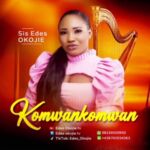 Sis Edes Okojie - Komwankomwan – Edes Okojie Komwankomwan