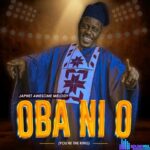 Japheth Awesome Melody – Oba Ni O – EmmaOMG – Oba Ni Jesu Street Anthem