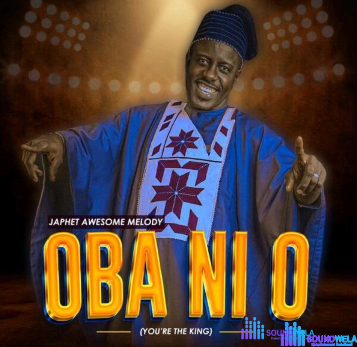 Japheth Awesome Melody – Oba Ni O – EmmaOMG – Oba Ni Jesu Street Anthem