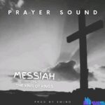 Enimo – Messiah Is the King of Kings (Prayer Sound) – Enimo – Messiah Is the King of Kings Prayer Sound