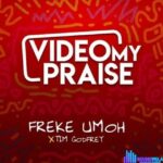 Freke Umoh – Video My Praise – Freke Umoh – Video My Praise