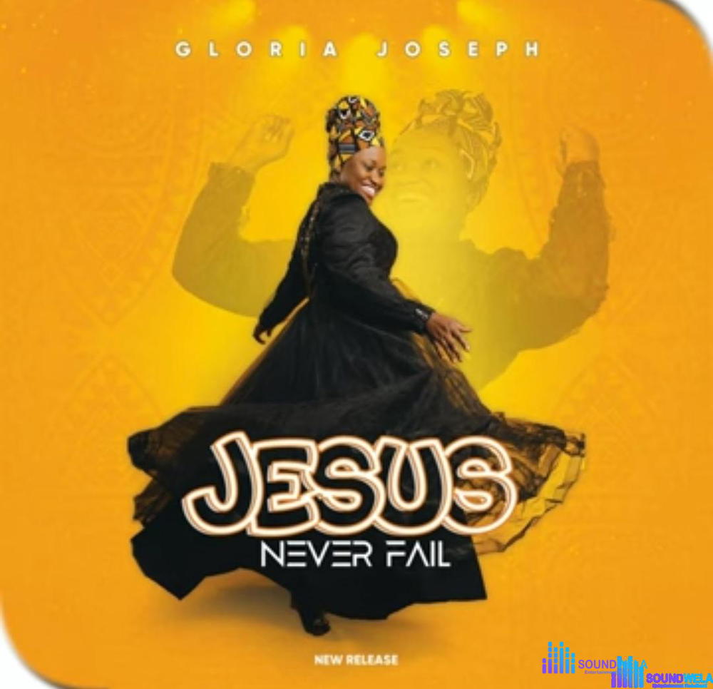 Gloria Joseph - Jesus Never Fail – Gloria Joseph Jesus Never Fail