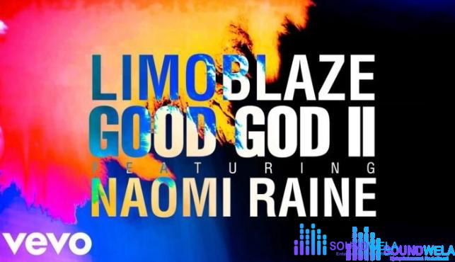 Limoblaze & Naomi Raine – Good God Ii – Limoblaze Naomi Raine – Good God Ii