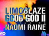 Limoblaze & Naomi Raine – Good God Ii – Limoblaze Naomi Raine – Good God Ii
