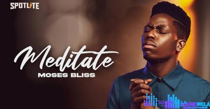 Moses Bliss – Meditate – Moses Bliss – Meditate