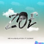 Mr M & Revelation – Zoe Ft. Judikay – Mr M Revelation – Zoe Ft. Judikay