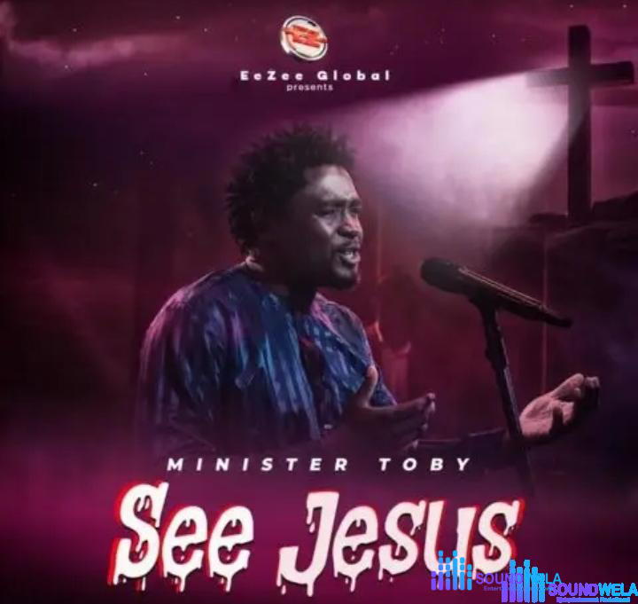 Minister Toby – See Jesus – Music Video Minister Toby – See Jesus
