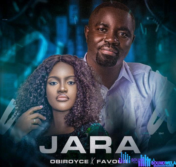 Obiroyce & Favour – Jara – Obiroyce Favour – Jara