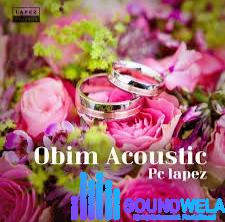 PC Lapez – Obim (Acoustic) – PC Lapez Obim Acoustic Soundwela