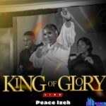 Peace Izeh – King of Glory – Peace Izeh – King of Glory