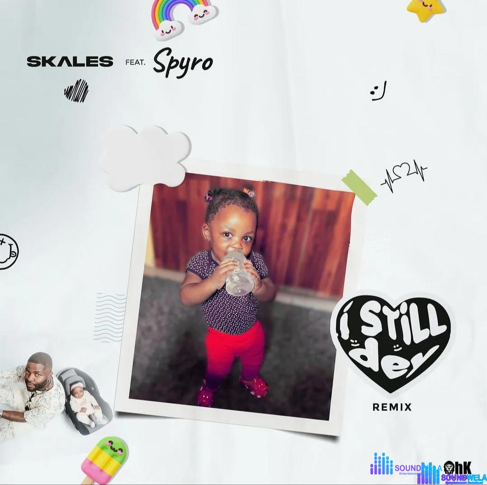 Skales – I Still Dey (Remix) ft. Spyro – Skales I Still Dey Remix ft Spyro