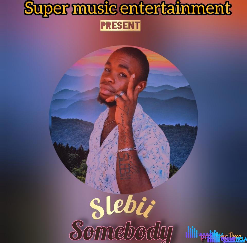 Slebii – Somebody – Slebii Somebody
