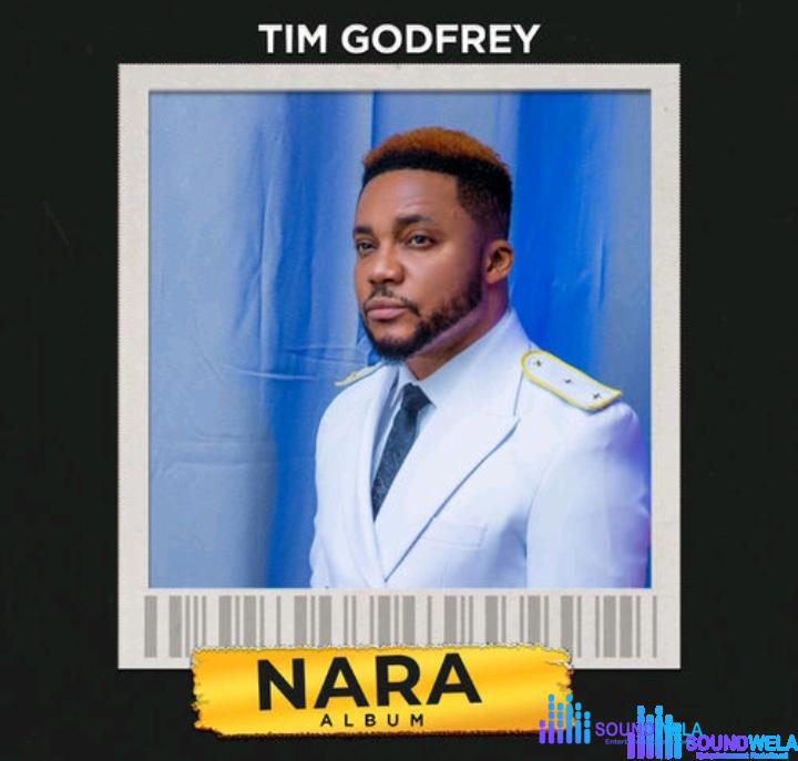 Tim Godfrey – Nara – Tim Godfrey – Nara