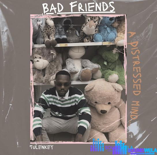 Tulenkey – Bad Friends EP – Tulenkey Bad Friends Soundwela