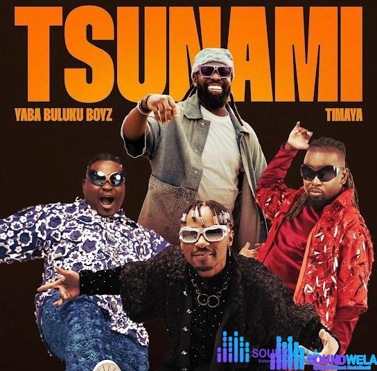 Yaba Buluku Boyz – Tsunami ft. Timaya – Yaba Buluku Boyz Tsunami ft Timaya