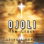 Abigail Omonu – Ojoli (The Cross) – Abigail Omonu – Ojoli The Cross