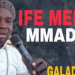 Galadima - Ife Melu Mmadu Chi Ya Mali Ya – Alhaji Galadima songs