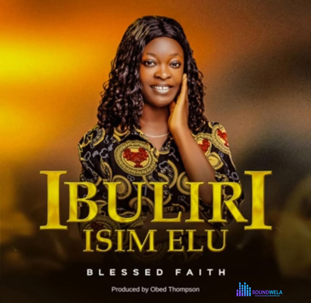 Blessed Faith - Ibuliri Isim Elu – Blessed Faith Ibuliri Isim Elu