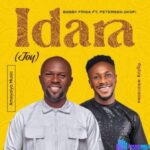 Bobby Friga – Idara (Joy) Ft. Peterson Okopi – Bobby Friga – Idara Joy Ft. Peterson Okopi