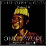 Osita Osadebe - Onu Kwube, Ejim Ofor Aga – Chief Stephen Osita Osadebe mp3 download