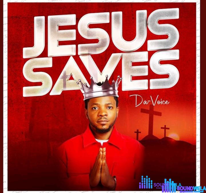 Da Voice – Jesus Saves – Da Voice – Jesus Saves