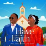 Dr Paul Enenche & Daniella Paul-Enenche – Have Faith – Dr Paul Enenche Daniella Paul Enenche – Have Faith