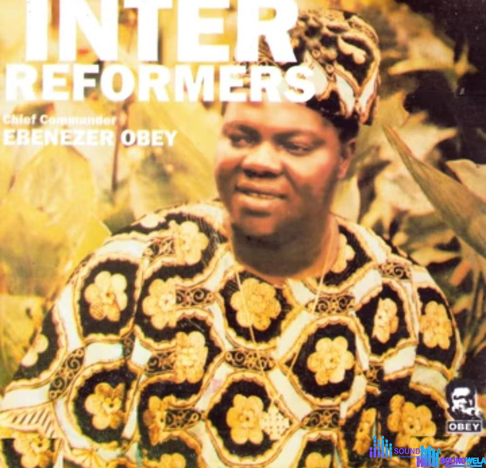 Ebenezer Obey - Inter Reformers a Tunde Medley (Part 2) – Ebenezer Obey inter reformers Soundwela
