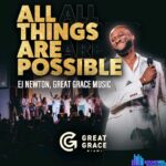 Ej Newton & Great Grace Music – All Things Are Possible (Live) – Ej Newton Great Grace Music – All Things Are Possible Live