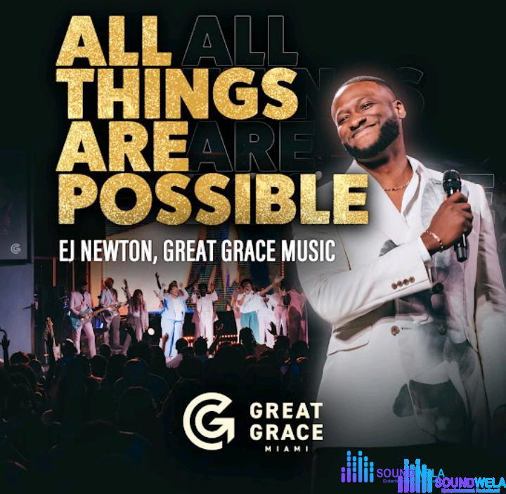 Ej Newton & Great Grace Music – All Things Are Possible (Live) – Ej Newton Great Grace Music – All Things Are Possible Live