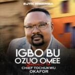 Ejyk Nwamba - Igbo Bu Ozuo Omee – Ejyk Nwamba Igbo Bu Ozuo Omee