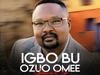 Ejyk Nwamba - Igbo Bu Ozuo Omee – Ejyk Nwamba Igbo Bu Ozuo Omee