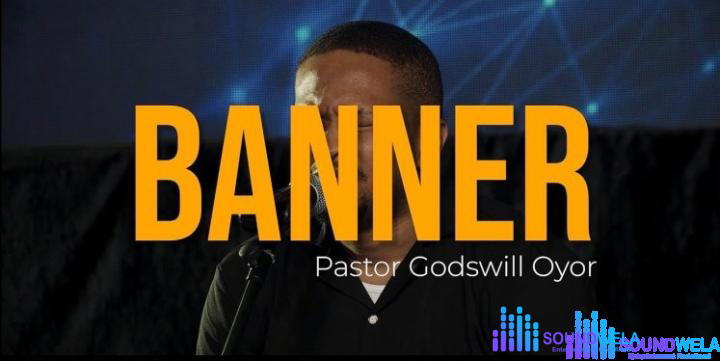 Godswill Oyor – The Lord Our Banner (Spontaneous Worship) – Godswill Oyor – The Lord Our Banner Spontaneous Worship